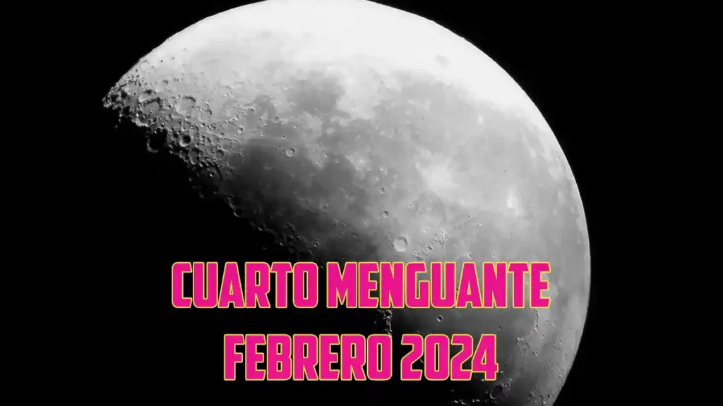 Cuarto menguante febrero 2024