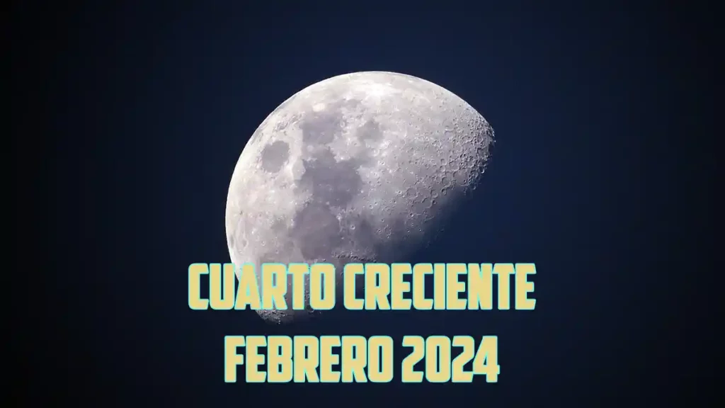 cuarto creciente febrero 2024